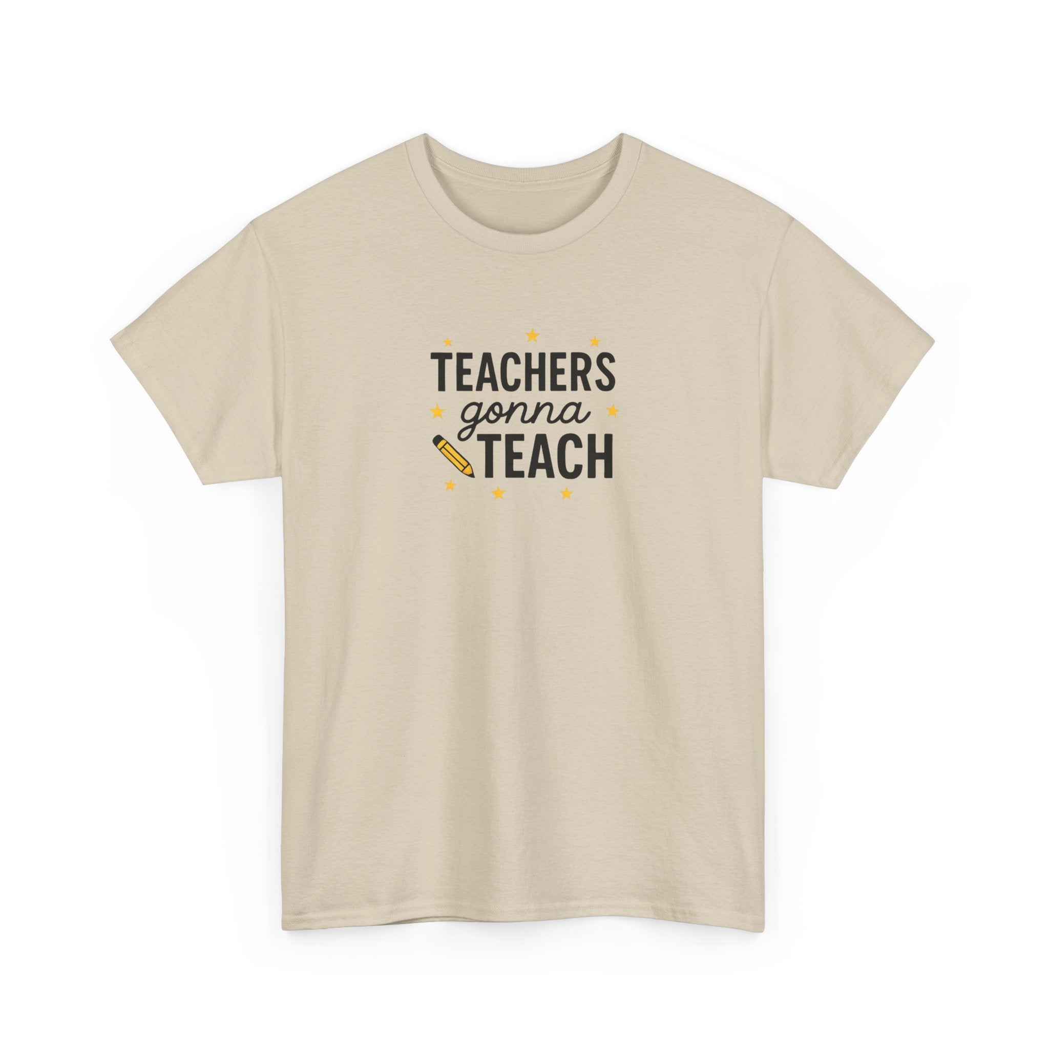 Teacher’s Gonna Teach T-Shirt
