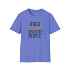 Dogs Are My Favorite People T-Shirt — Funny Dog Lover Tee