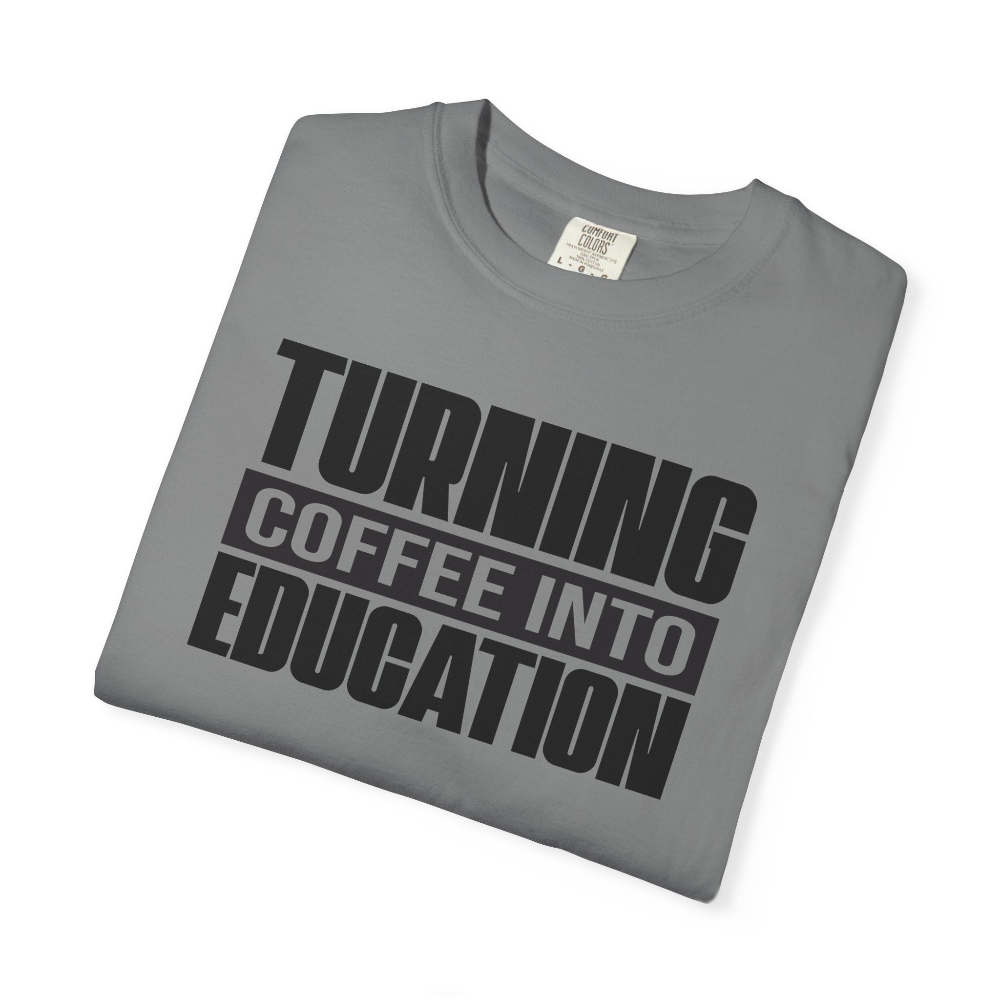 Turning Coffee Into Education T-Shirt
