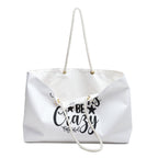 Weekender Bag — "Beaches Be Crazy" Beach Tote for Vacation & Summer Getaways