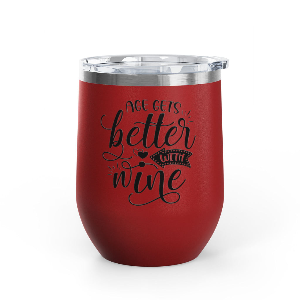 Wine Tumbler - "Age Gets Better With Wine" 12oz Insulated Stainless Steel Tumbler