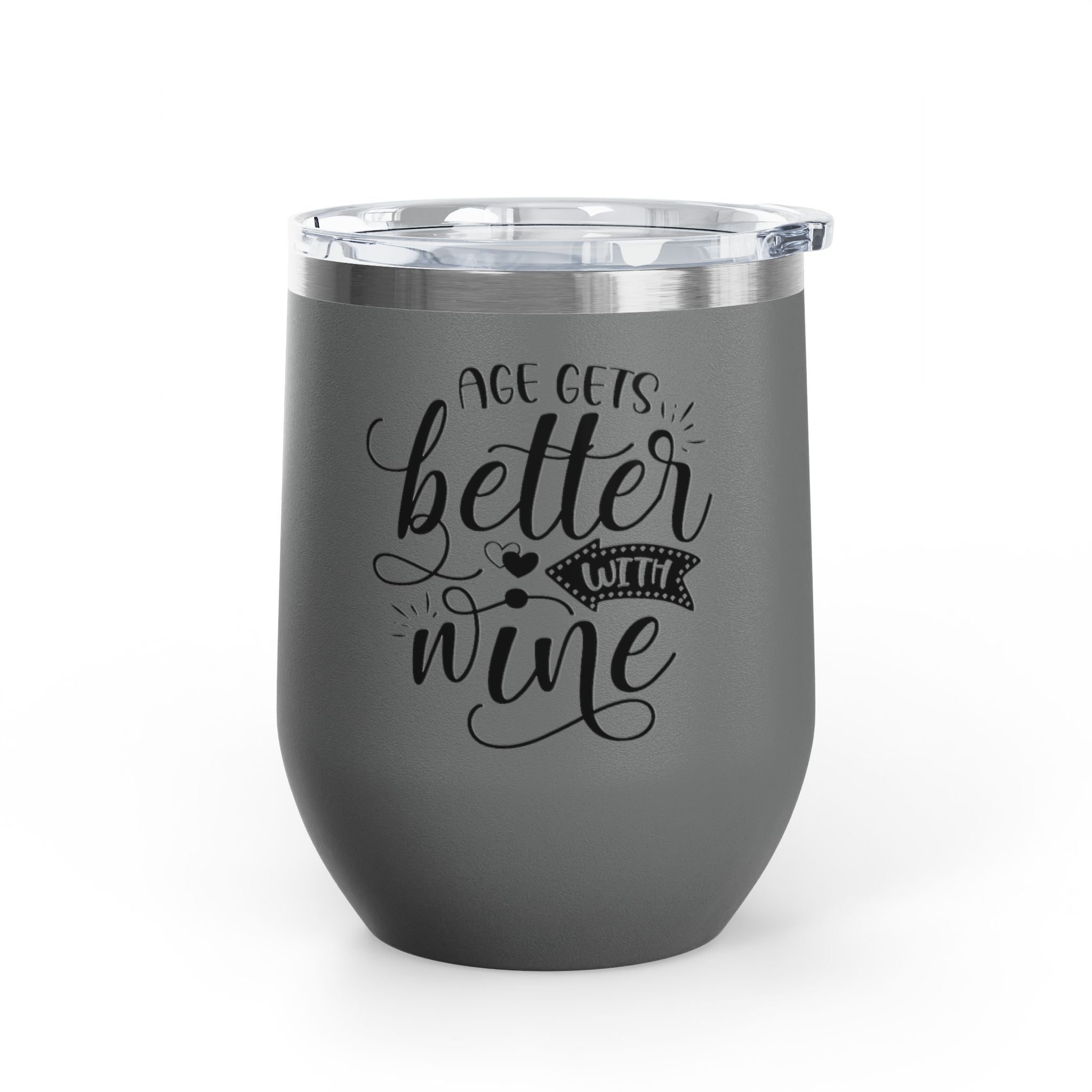 Wine Tumbler - "Age Gets Better With Wine" 12oz Insulated Stainless Steel Tumbler