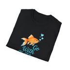 Go With The Flow Goldfish T-Shirt