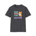 Dog Hair Is My Glitter T-Shirt — Cute Corgi Pet Lover Tee