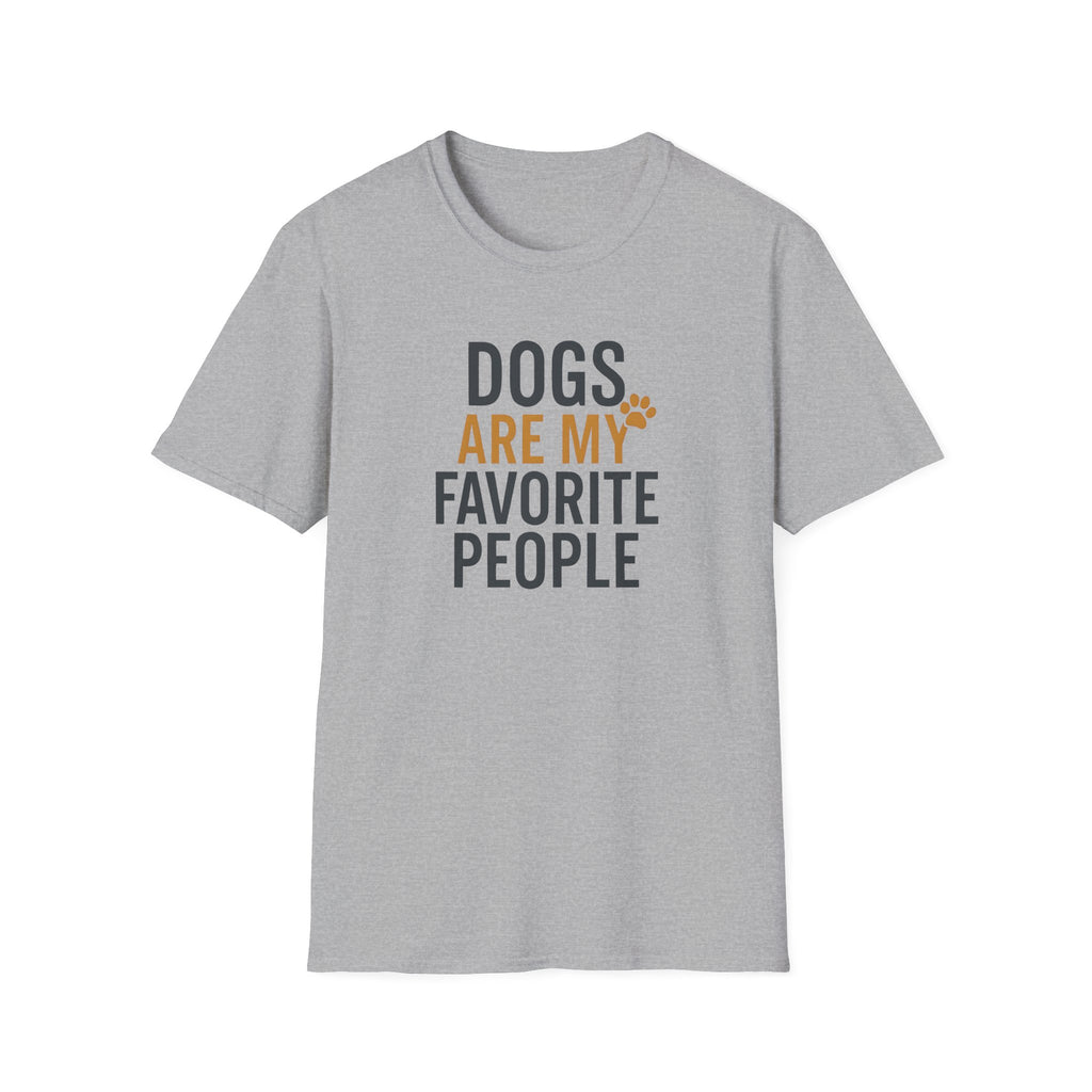 Dogs Are My Favorite People T-Shirt — Funny Dog Lover Tee