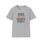 Dogs Are My Favorite People T-Shirt — Funny Dog Lover Tee