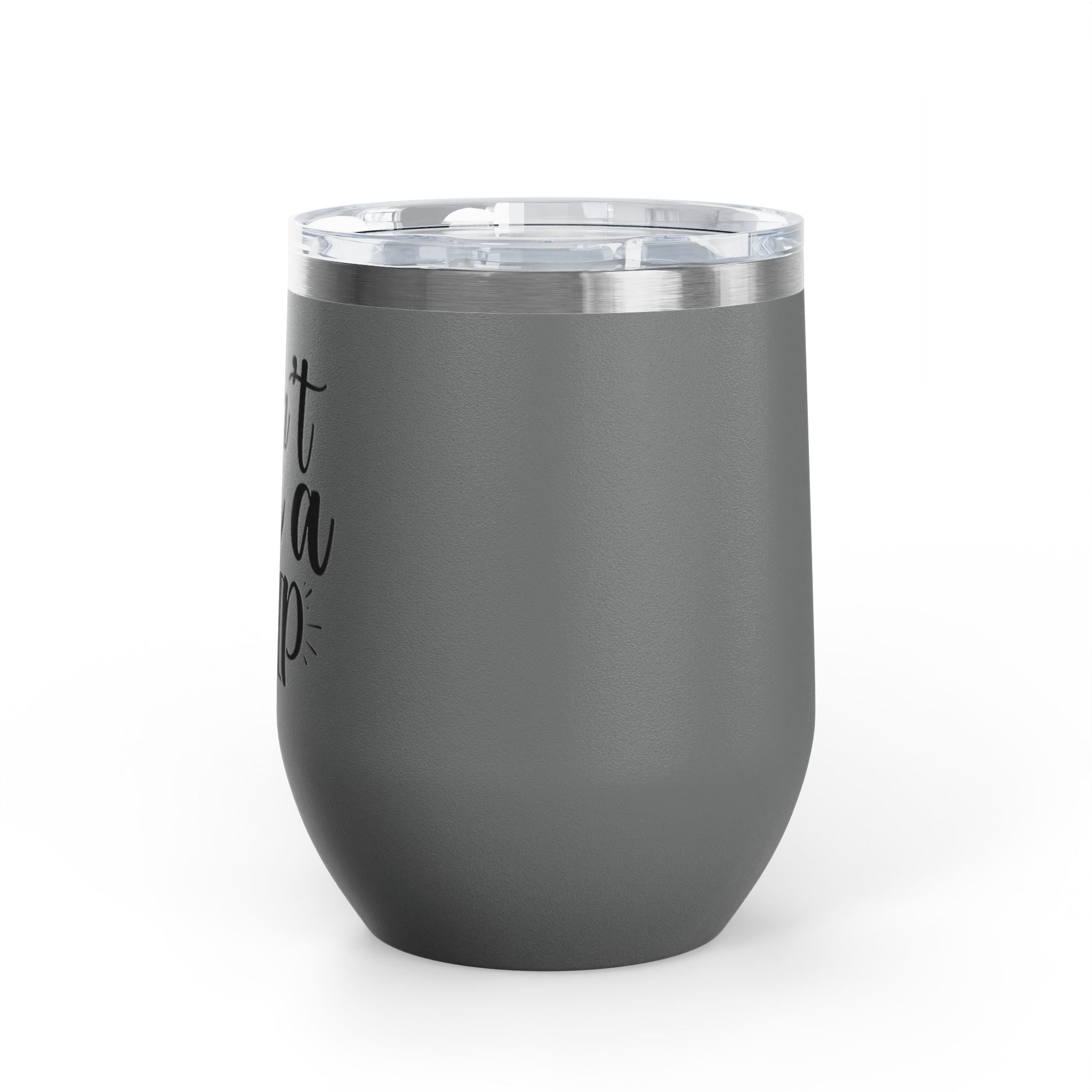 Wine Tumbler - "I Don't Give a Sip" 12oz Insulated Stainless Steel Wine Cup
