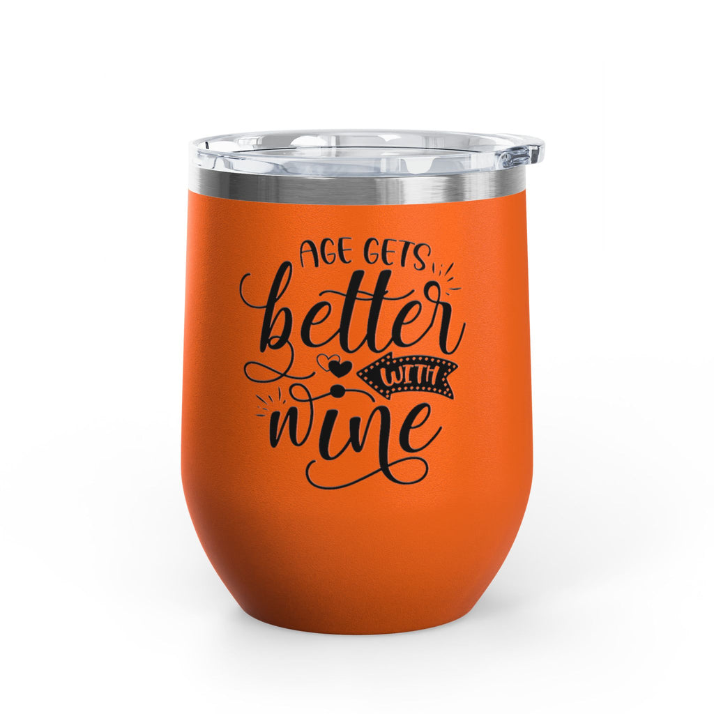 Wine Tumbler - "Age Gets Better With Wine" 12oz Insulated Stainless Steel Tumbler