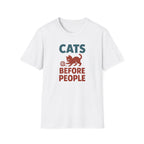 Cats Before People T-Shirt — Funny Retro Cat Lover Tee