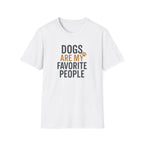 Dogs Are My Favorite People T-Shirt — Funny Dog Lover Tee