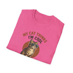 My Cat Thinks I'm Cool T-Shirt — Funny Cat Lover Tee