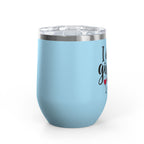 Wine Tumbler - "I Don't Give a Sip" 12oz Insulated Stainless Steel Wine Cup