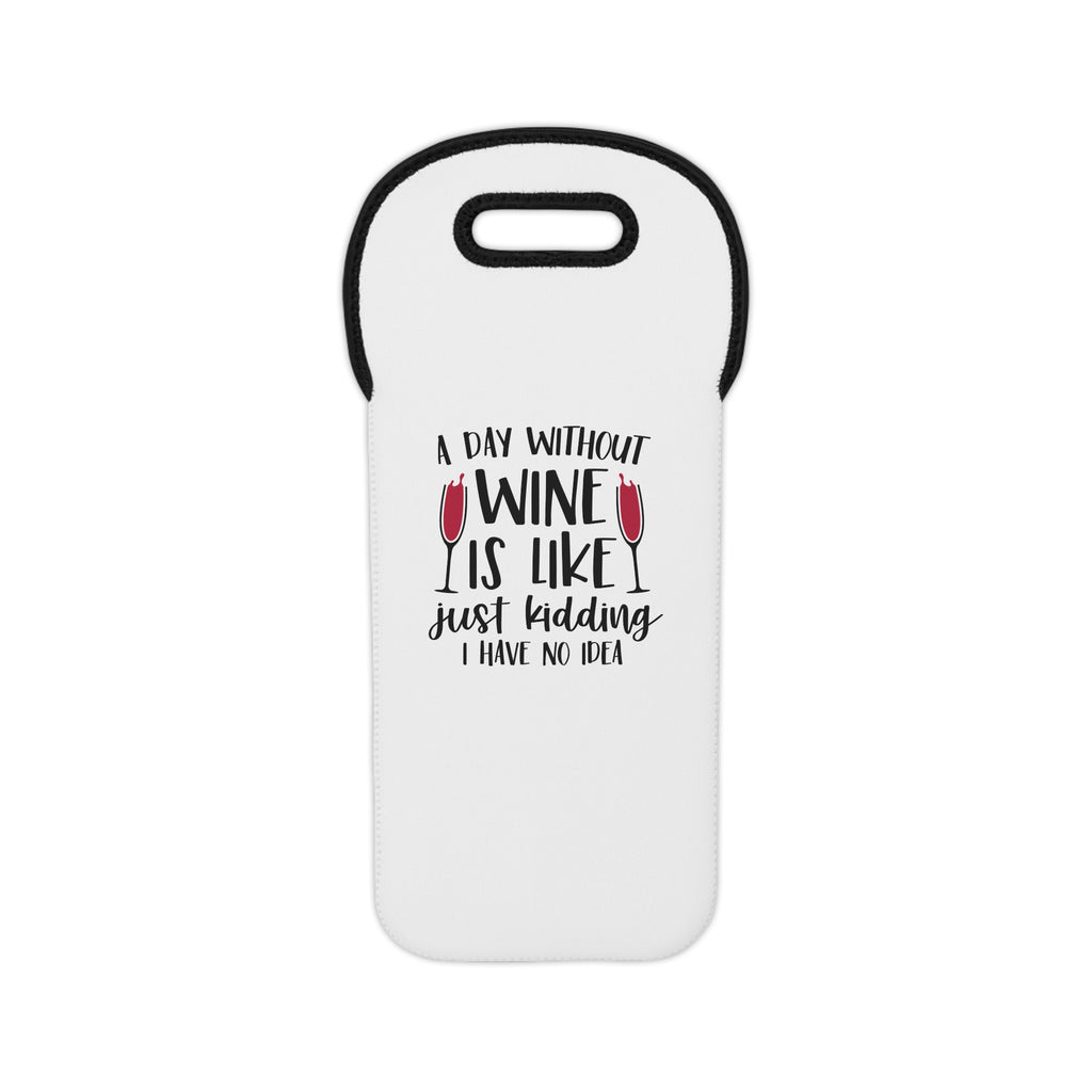Wine Tote Bag - "A Day Without Wine Is Like..." Insulated Bottle Carrier, Funny Wine Lover Gift