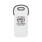 Wine Tote Bag - "A Day Without Wine Is Like..." Insulated Bottle Carrier, Funny Wine Lover Gift