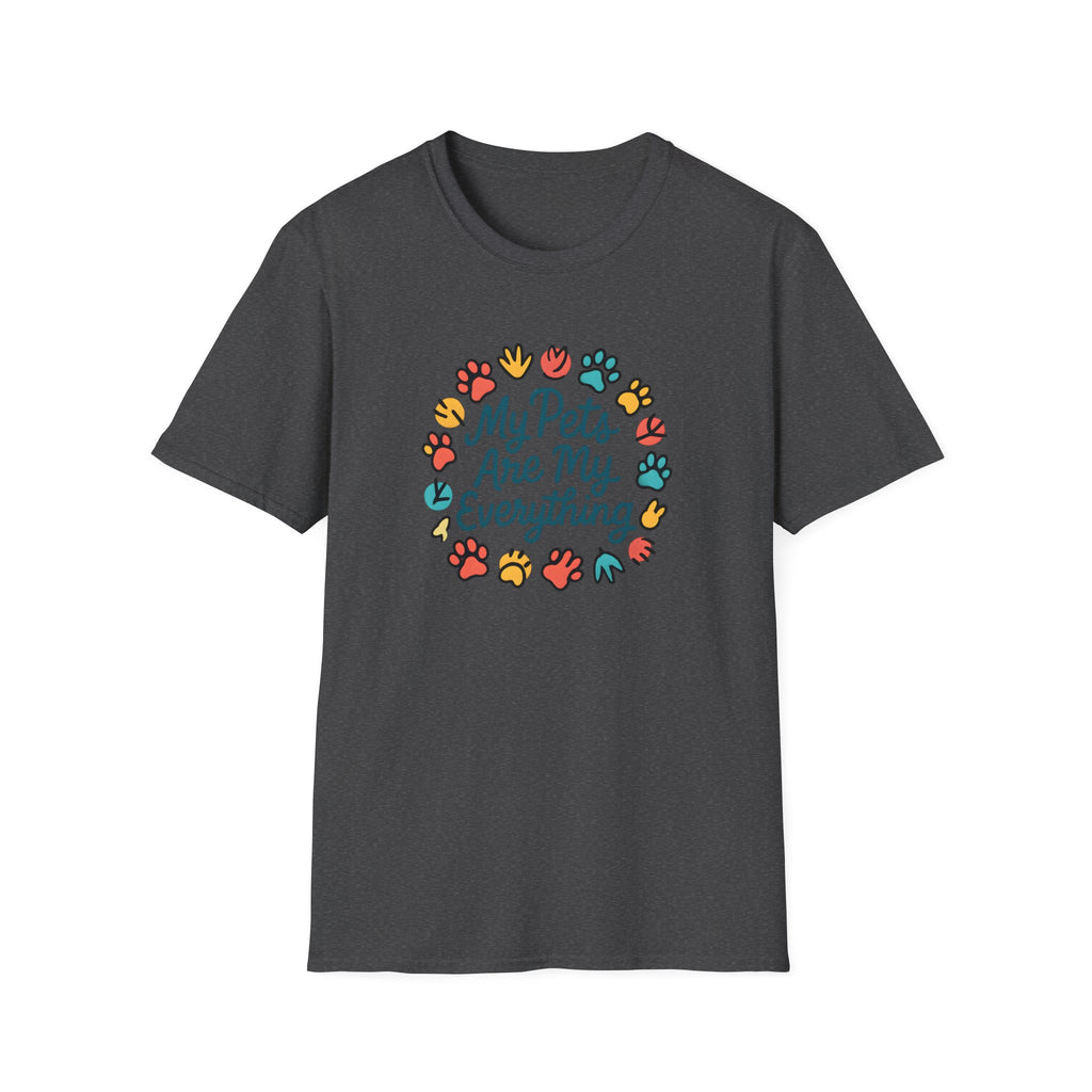 My Pets Are Everything T-Shirt