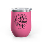 Wine Tumbler - "Age Gets Better With Wine" 12oz Insulated Stainless Steel Tumbler