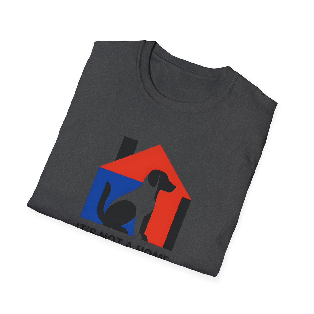 Dog Lover T-Shirt — "It’s Not a Home Without a Dog" Graphic Tee