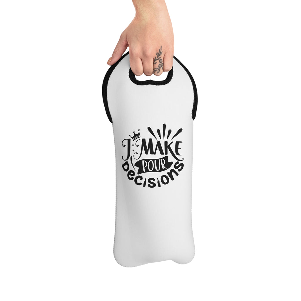 Wine Tote — "I Make Pour Decisions" Insulated Bottle Carrier