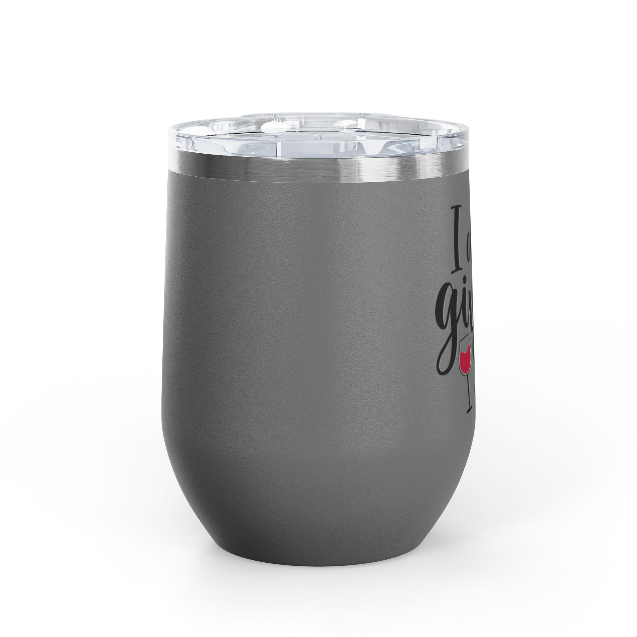 Wine Tumbler - "I Don't Give a Sip" 12oz Insulated Stainless Steel Wine Cup