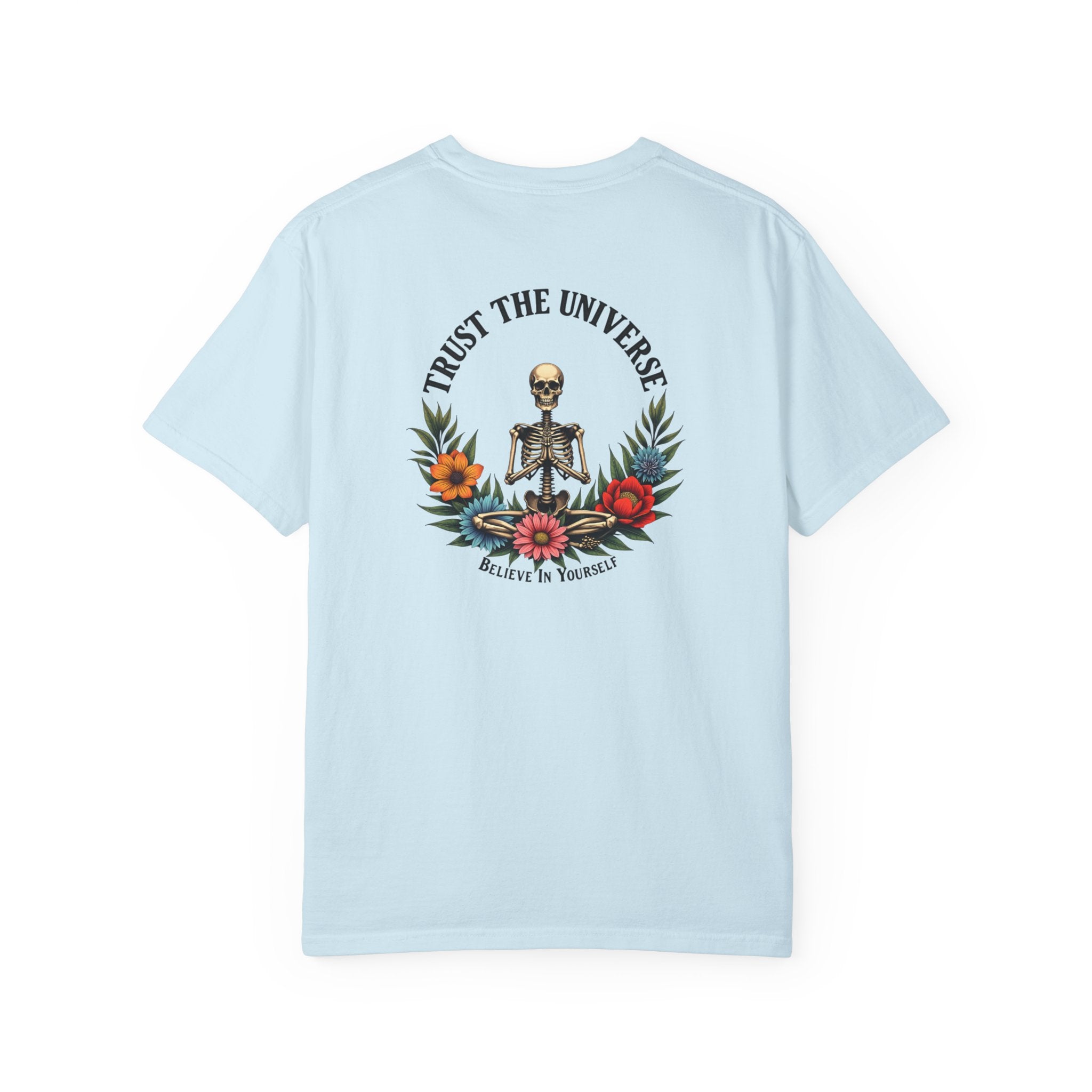 Trust The Universe Skeleton Tee — Floral Graphic T-Shirt ("Trust the Universe" & "Believe in Yourself")