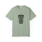 Give Me Coffee T‑Shirt — Fun Coffee Cup Graphic Tee for Coffee Lovers