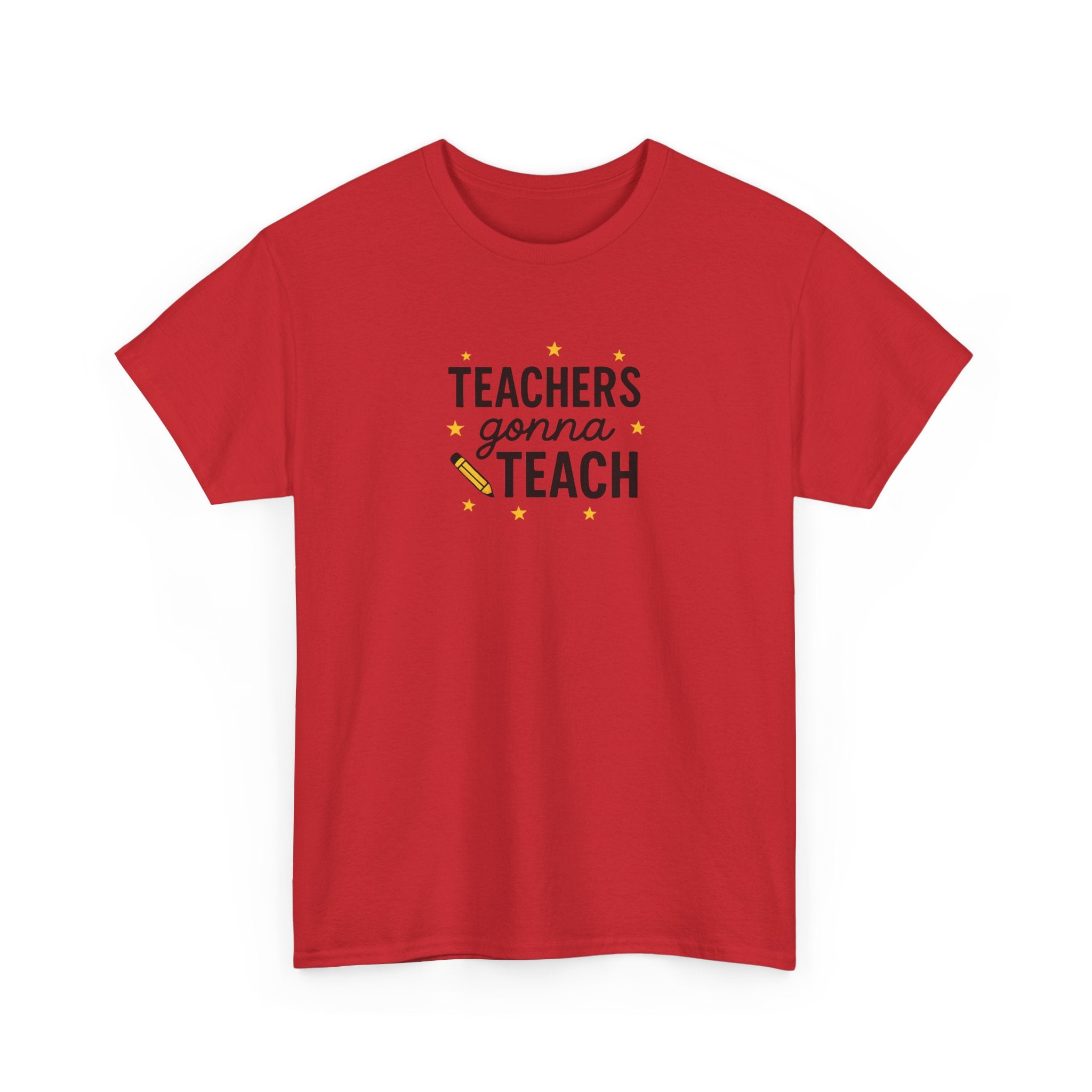 Teacher’s Gonna Teach T-Shirt
