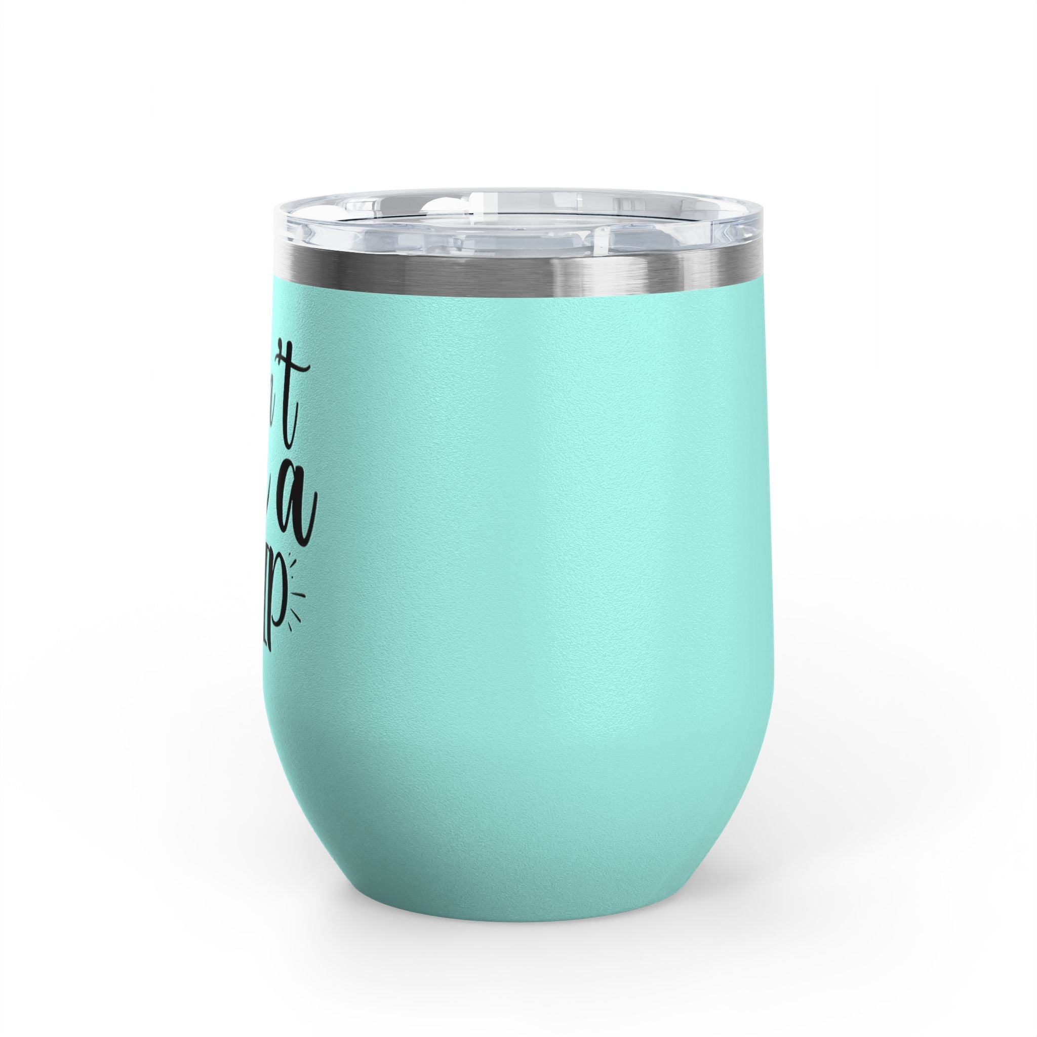 Wine Tumbler - "I Don't Give a Sip" 12oz Insulated Stainless Steel Wine Cup