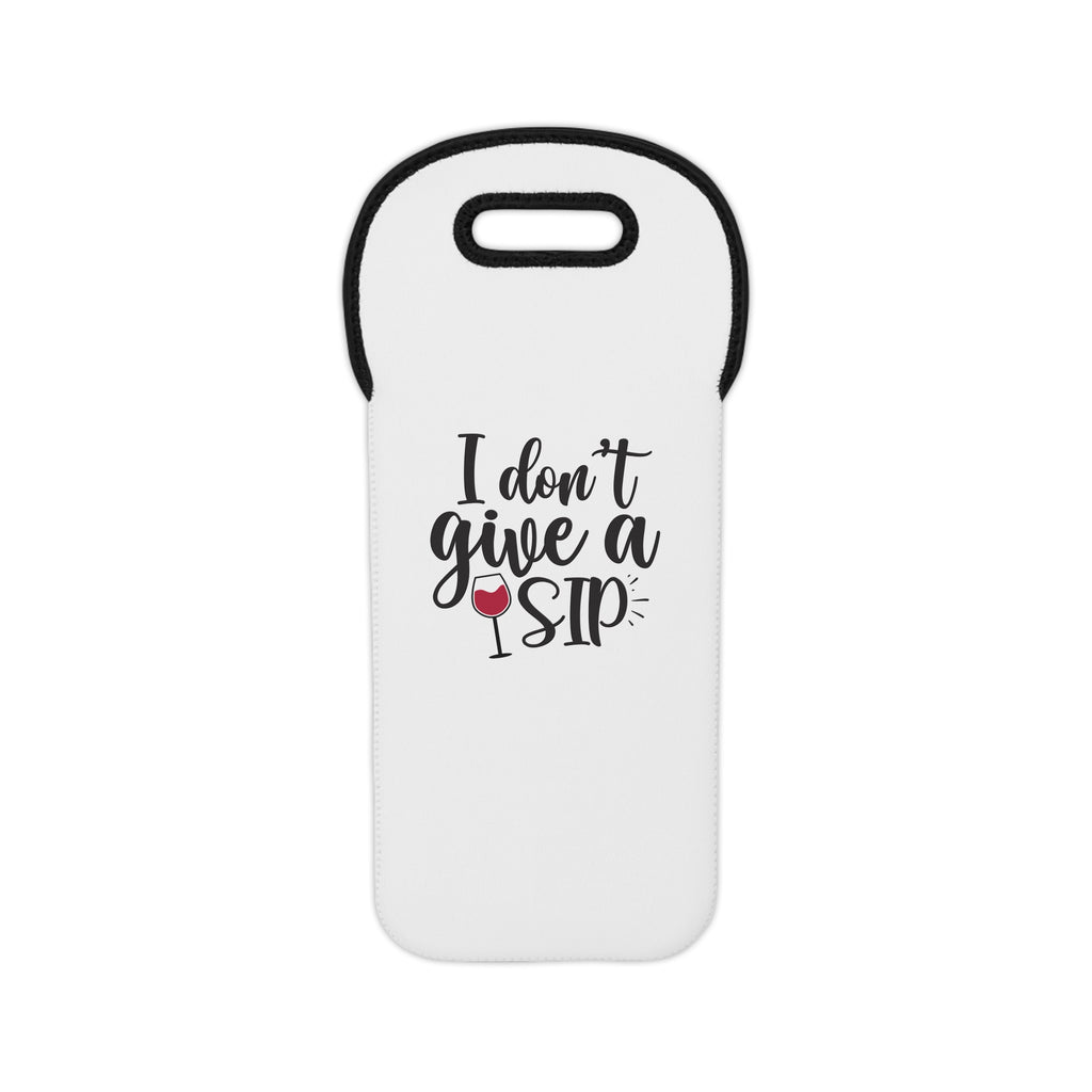 Wine Tote — "I Don’t Give a Sip" Insulated Bottle Carrier