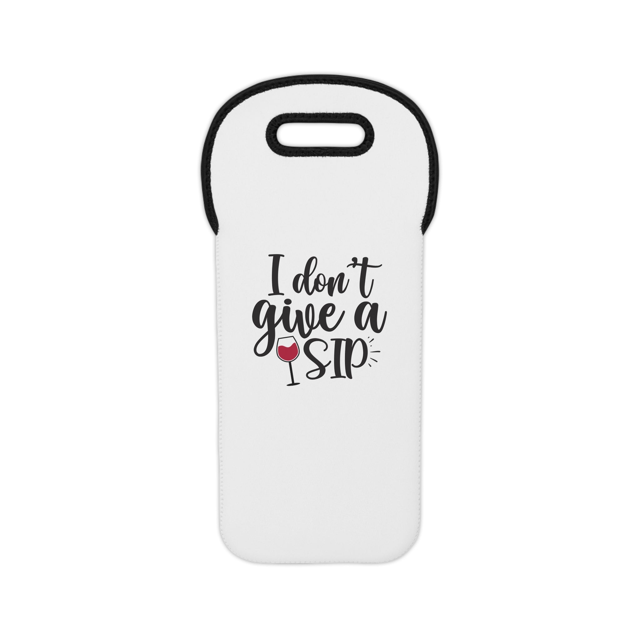Wine Tote — "I Don’t Give a Sip" Insulated Bottle Carrier
