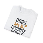 Dogs Are My Favorite People T-Shirt — Funny Dog Lover Tee