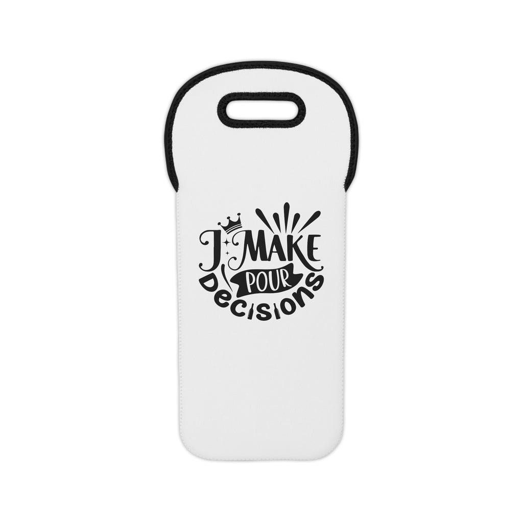 Wine Tote — "I Make Pour Decisions" Insulated Bottle Carrier