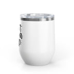 Wine Tumbler - "I Don't Give a Sip" 12oz Insulated Stainless Steel Wine Cup