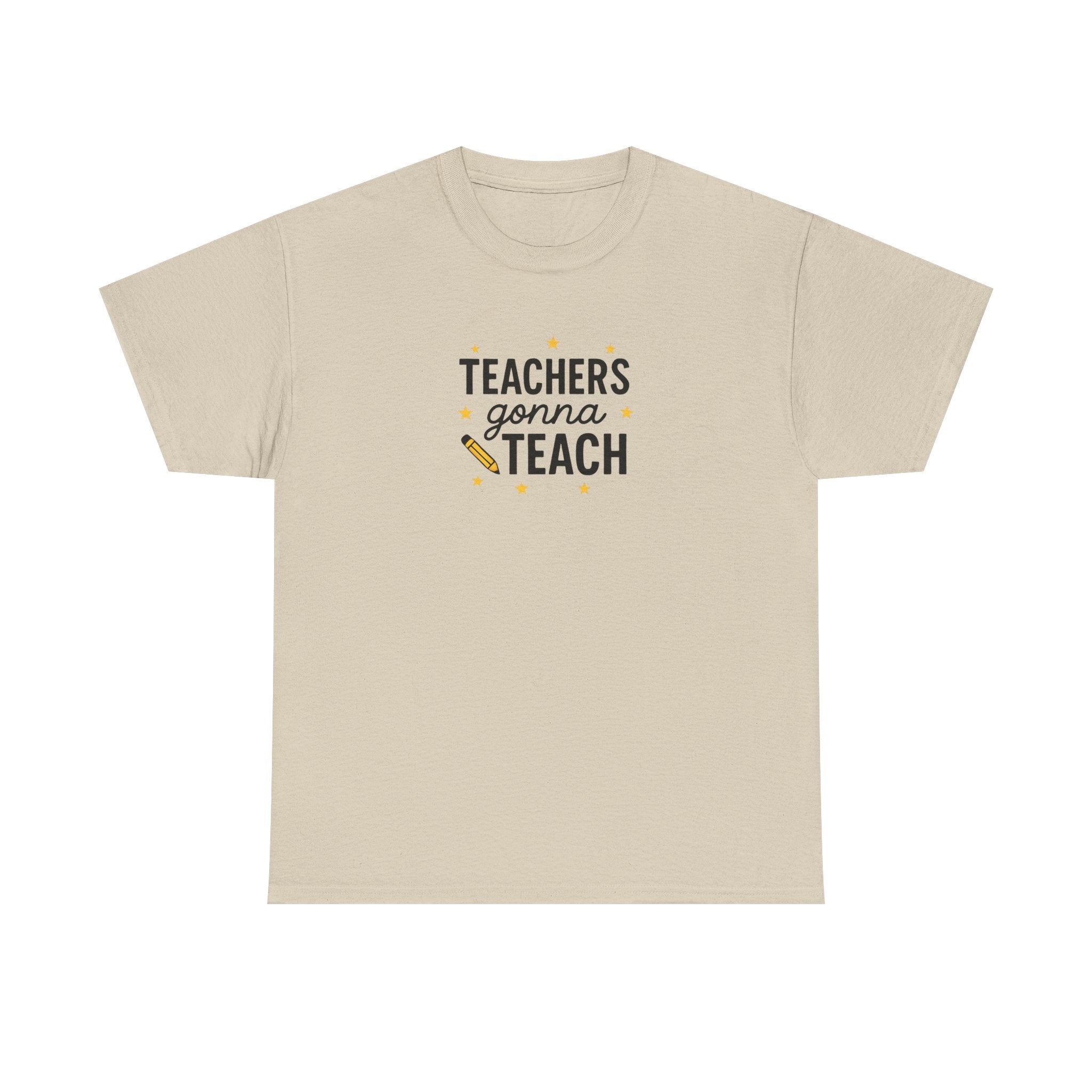Teacher’s Gonna Teach T-Shirt