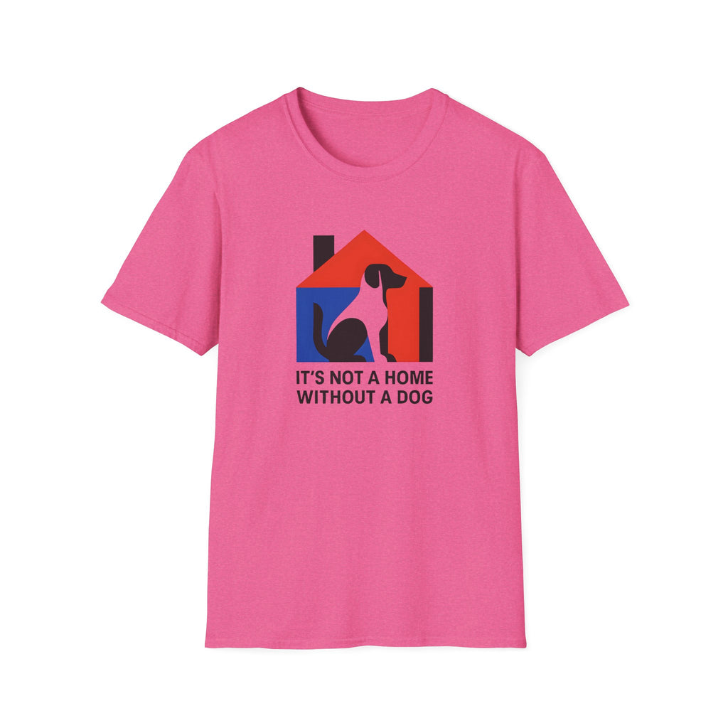 Dog Lover T-Shirt — "It’s Not a Home Without a Dog" Graphic Tee