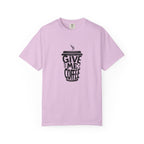 Give Me Coffee T‑Shirt — Fun Coffee Cup Graphic Tee for Coffee Lovers