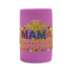 Stubby Cooler — Mama You Are My Sunshine Pink Can Cooler (Mother’s Day Gift)