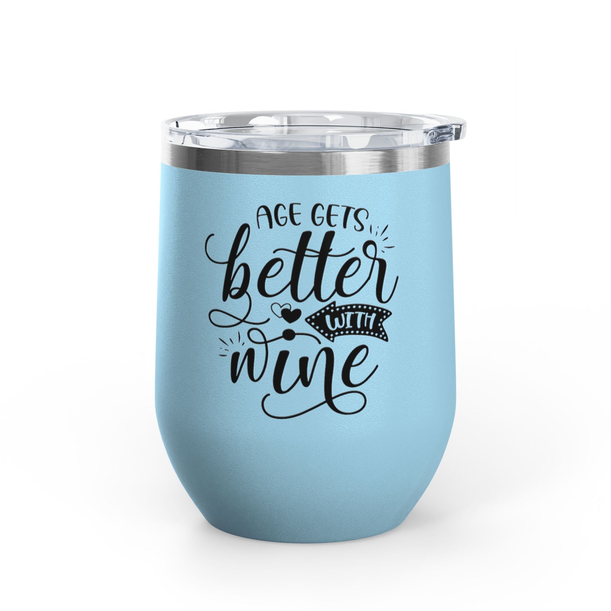 Wine Tumbler - "Age Gets Better With Wine" 12oz Insulated Stainless Steel Tumbler