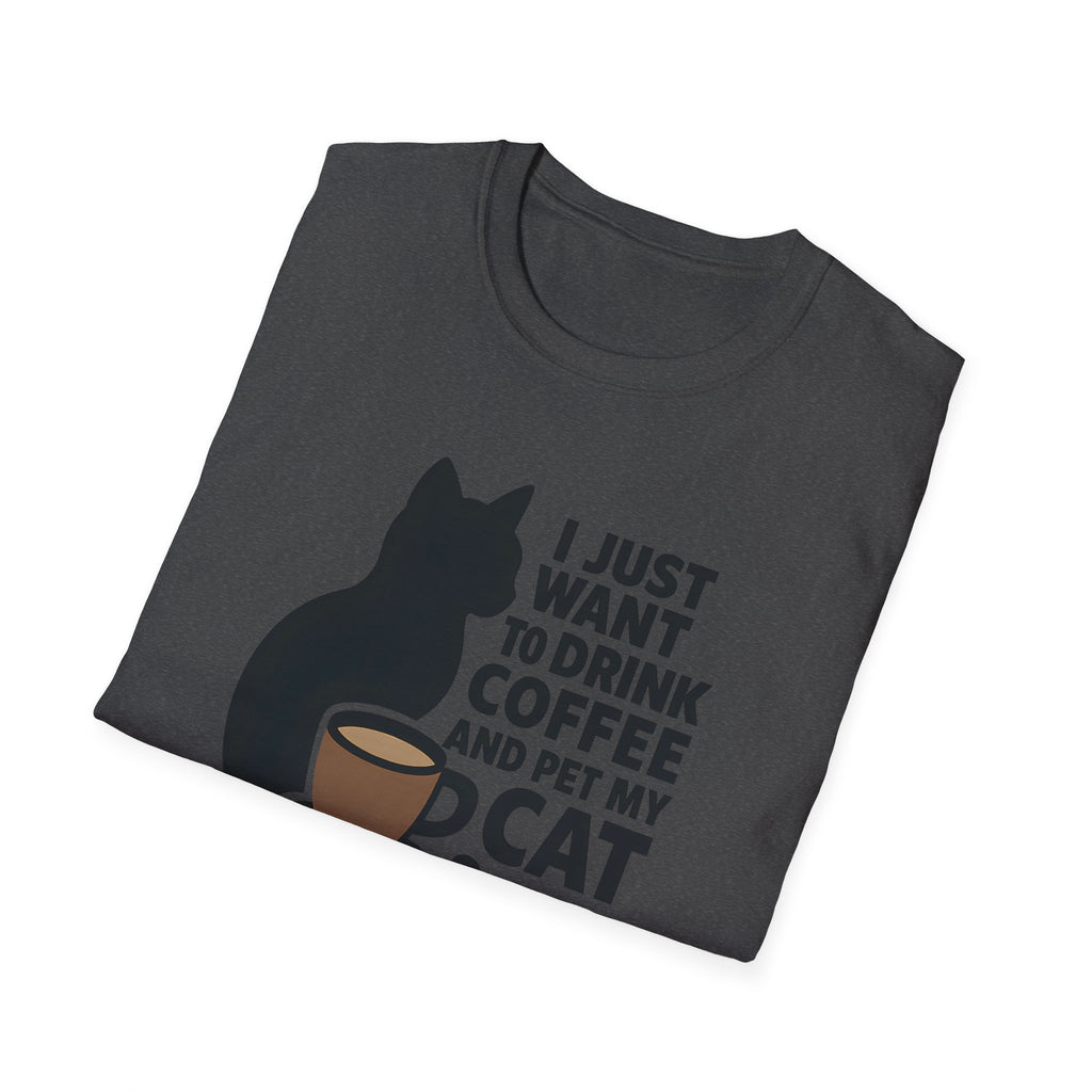 Cat & Coffee T-Shirt — "I Just Want to Drink Coffee and Pet My Cat" Graphic Tee
