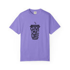 Give Me Coffee T‑Shirt — Fun Coffee Cup Graphic Tee for Coffee Lovers