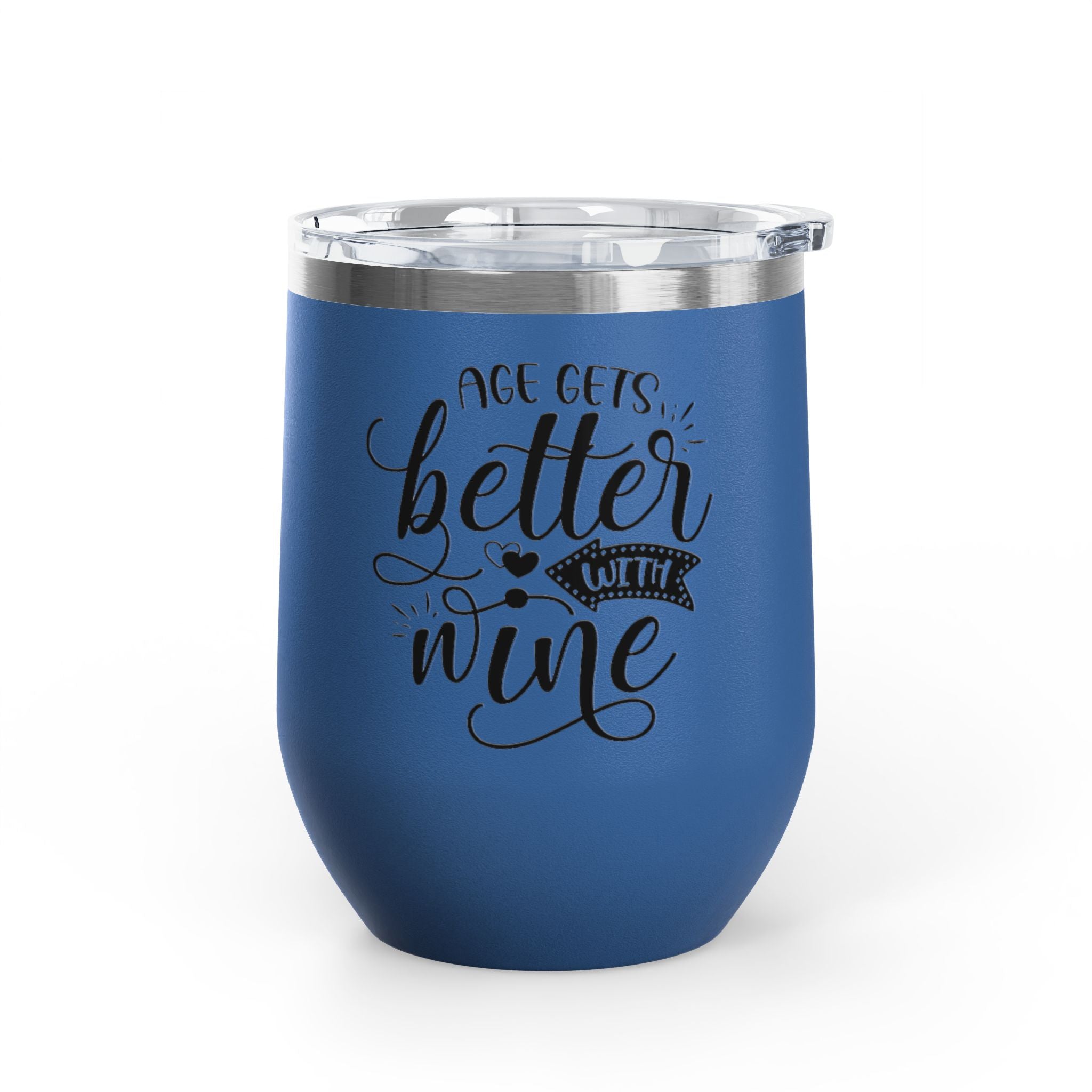 Wine Tumbler - "Age Gets Better With Wine" 12oz Insulated Stainless Steel Tumbler