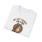 My Cat Thinks I'm Cool T-Shirt — Funny Cat Lover Tee