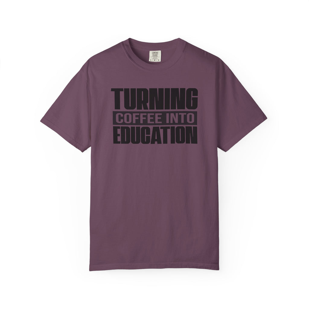 Turning Coffee Into Education T-Shirt