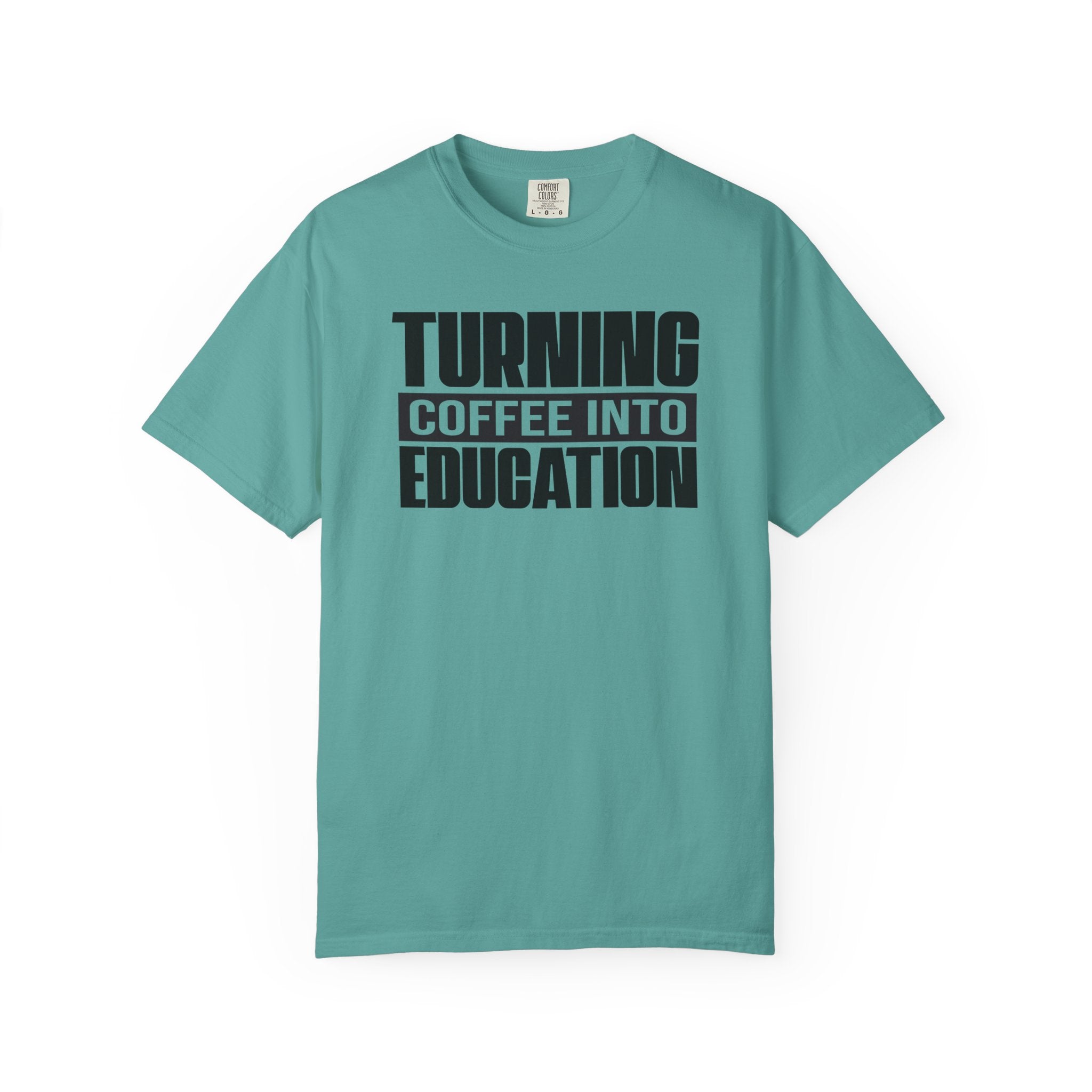 Turning Coffee Into Education T-Shirt