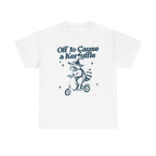 "Off to Cause a Kerfuffle" Graphic T-Shirt