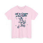 "Off to Cause a Kerfuffle" Graphic T-Shirt