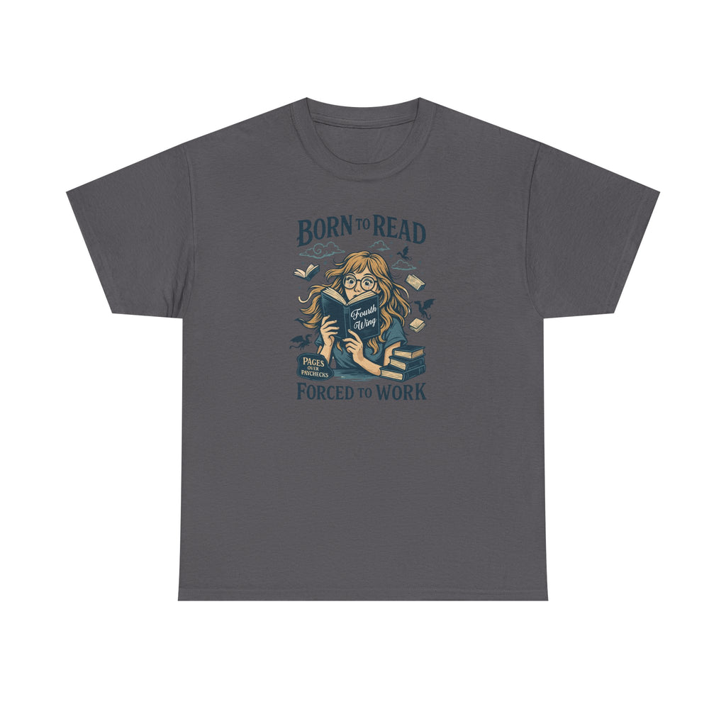 "Born to Read, Forced to Work" Book Lover Graphic Tee