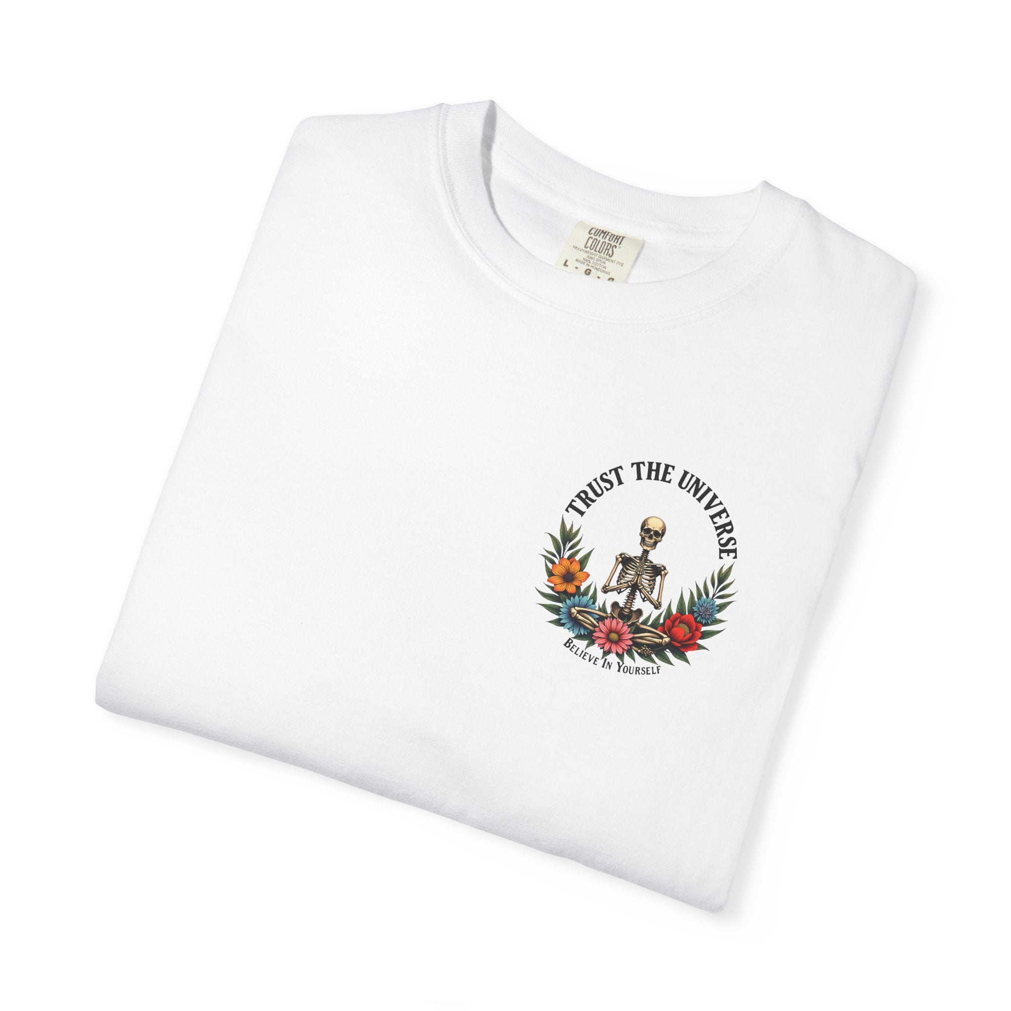 Trust The Universe Skeleton Tee — Floral Graphic T-Shirt ("Trust the Universe" & "Believe in Yourself")