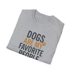 Dogs Are My Favorite People T-Shirt — Funny Dog Lover Tee