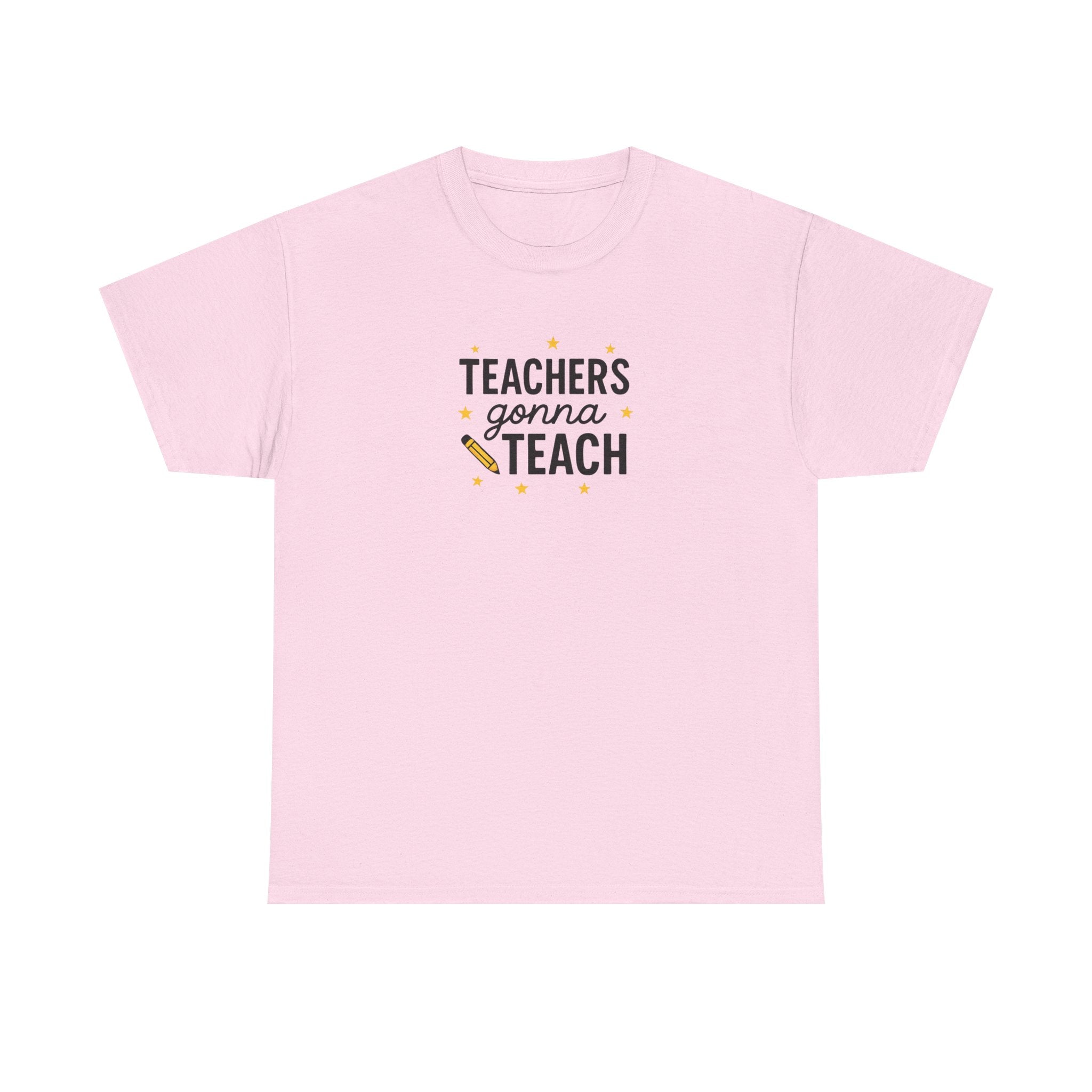 Teacher’s Gonna Teach T-Shirt