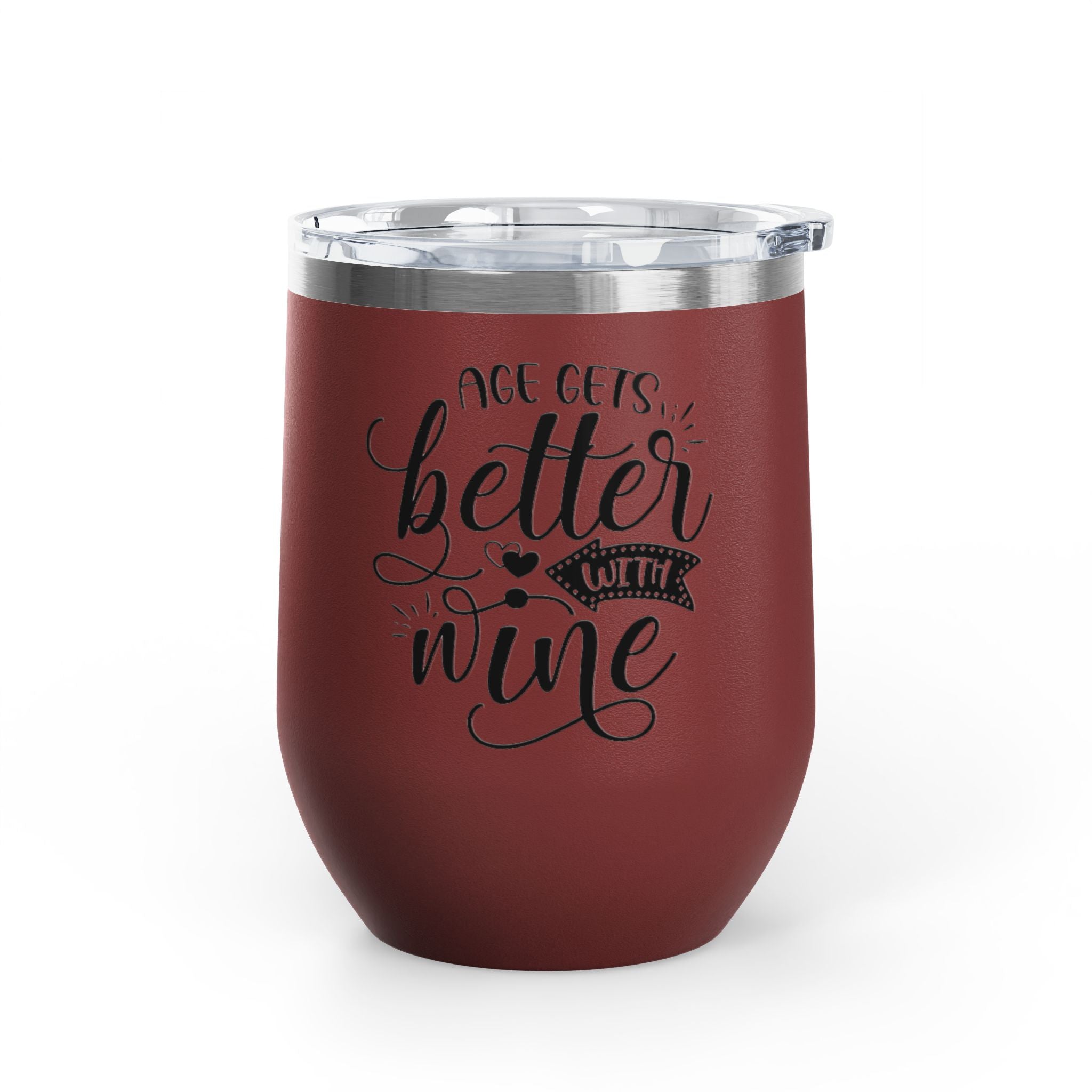 Wine Tumbler - "Age Gets Better With Wine" 12oz Insulated Stainless Steel Tumbler